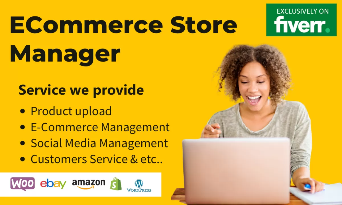 be your ecommerce store manager wordpress, ebay, shopify, wordpress, etc